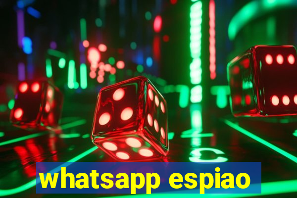 whatsapp espiao